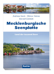 Reiseführer Mecklenburgische Seenplatte - Land der tausend Seen Andreas Srenk Ottmar Heinze