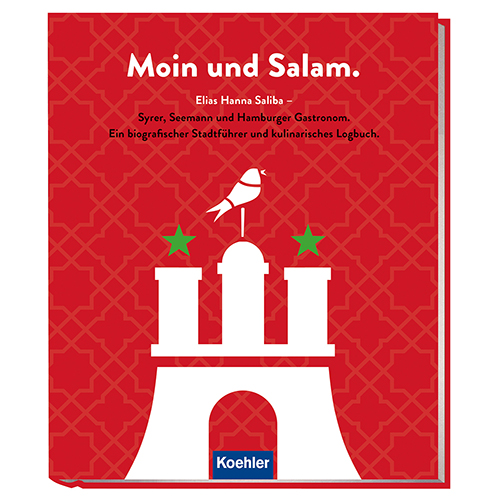 Moin und Salam.
Elias Hanna Saliba
Syrer, Seemann und Hamburger Gastronom.
Ein biografischer Stadtführer und kulinarisches Logbuch.
岩
Koehler