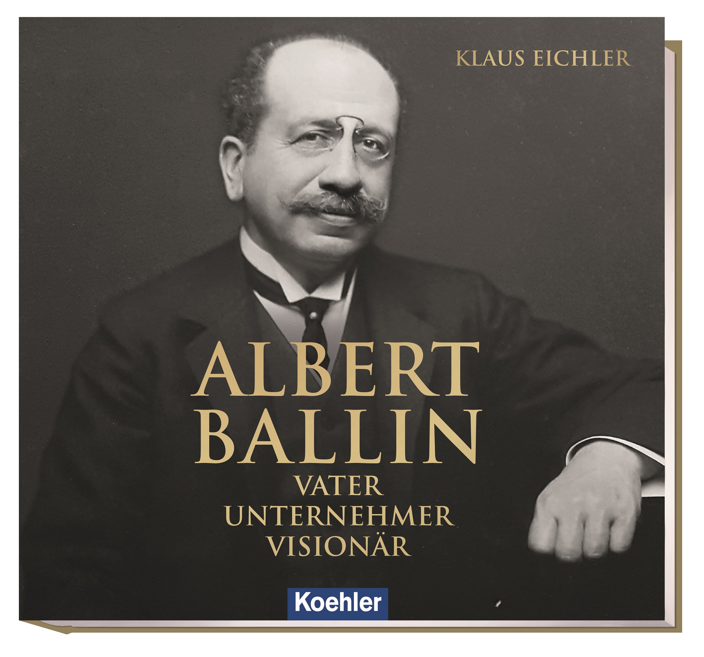 Albert Ballin - Vater, Unternehmer, Visionär